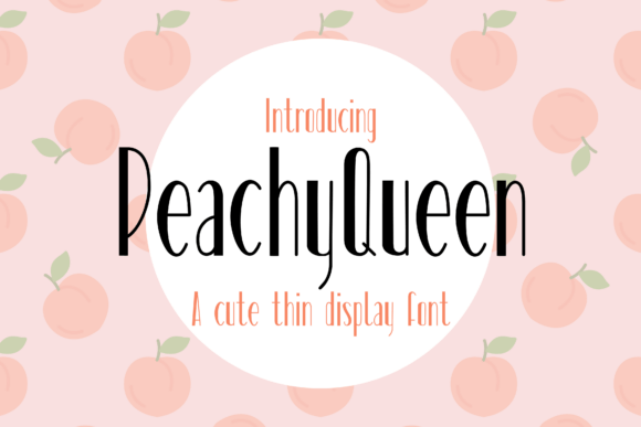 Peachyqueen Typeface for Cute Display Designs