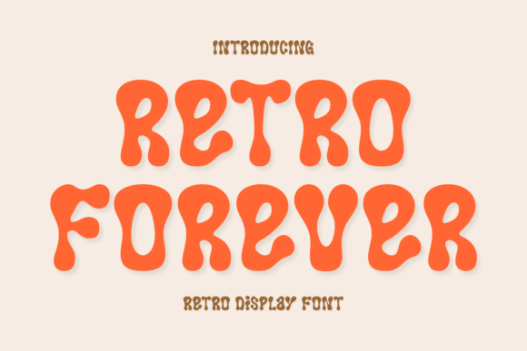 Retro Forever Typeface: A Groovy Display Font for Nostalgic Brand Campaigns