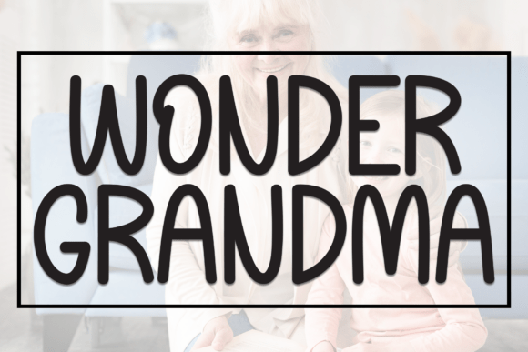 Wonder Grandma Display Font for Playful Branding